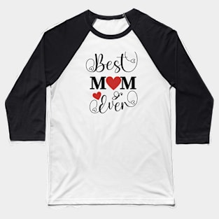 Best mom ever Baseball T-Shirt